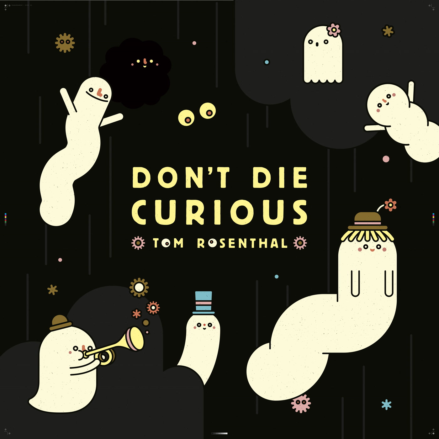 don't die curious - tom rosenthal